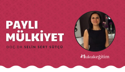 Paylı Mülkiyet Video Eğitimi Hukukegitim.com Hukukegitim.com