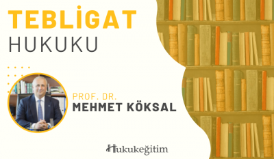 Tebligat Hukuku Video Eğitimi Hukukegitim.com Hukukegitim.com