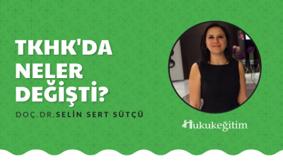 TKHK'da Neler Değişti Video Eğitimi