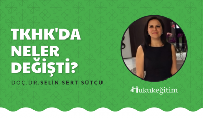 TKHK'da Neler Değişti Video Eğitimi Hukukegitim.com Hukukegitim.com